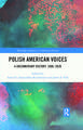 Polish American Voices: A Documentary History, 1608–2020