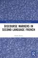 Discourse Markers in Second Language French