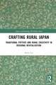 Crafting Rural Japan: Traditional Potters and Rural Creativity in Regional Revitalization