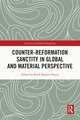 Counter-Reformation Sanctity in Global and Material Perspective