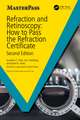 Refraction and Retinoscopy: How to Pass the Refraction Certificate