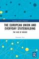 The European Union and Everyday Statebuilding: The Case of Kosovo