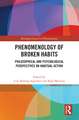 Phenomenology of Broken Habits: Philosophical and Psychological Perspectives on Habitual Action