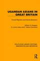 Ugandan Asians in Great Britain: Forced Migration and Social Absorption