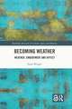 Becoming Weather: Weather, Embodiment and Affect