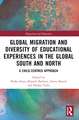 Global Migration and Diversity of Educational Experiences in the Global South and North: A Child-Centred Approach