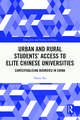 Urban and Rural Students’ Access to Elite Chinese Universities: Contextualising Bourdieu in China