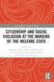 Citizenship and Social Exclusion at the Margins of the Welfare State