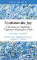 Posttraumatic Joy: A Seminar on Nietzsche’s Tragicomic Philosophy of Life