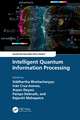 Intelligent Quantum Information Processing