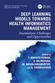 Deep Learning Models towards Health Informatics Management: Foundations, Challenges and Opportunities
