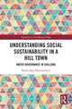 Understanding Social Sustainability in a Hill Town: Water Governance in Shillong