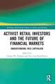 Activist Retail Investors and the Future of Financial Markets