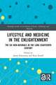 Lifestyle and Medicine in the Enlightenment: The Six Non-Naturals in the Long Eighteenth Century