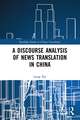 A Discourse Analysis of News Translation in China