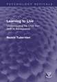 Learning to Live: Understanding the Child from Birth to Adolescence