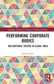 Performing Corporate Bodies: Multinational Theatre in Global India