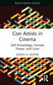 Con Artists in Cinema: Self-Knowledge, Female Power, and Love