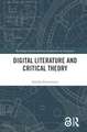 Digital Literature and Critical Theory