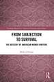 From Subjection to Survival: The Artistry of American Women Writers