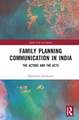 Family Planning Communication in India: The Actors and the Acts