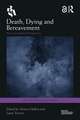 Death, Dying and Bereavement: New Sociological Perspectives