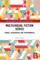 Multilingual Fiction Series: Genres, Geographies and Performances