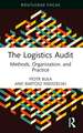 The Logistics Audit: Methods, Organization, and Practice