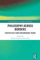 Philosophy Across Borders: Perspectives from Contemporary Theory
