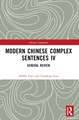 Modern Chinese Complex Sentences IV: General Review