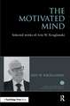 The Motivated Mind: The Selected Works of Arie Kruglanski