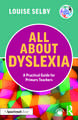 All About Dyslexia: A Practical Guide for Primary Teachers