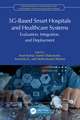 5G-Based Smart Hospitals and Healthcare Systems: Evaluation, Integration, and Deployment