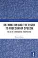 Defamation and the Right to Freedom of Speech: The UK in Comparative Perspective