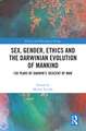 Sex, Gender, Ethics and the Darwinian Evolution of Mankind: 150 years of Darwin’s ‘Descent of Man’