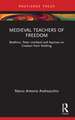 Medieval Teachers of Freedom: Boethius, Peter Lombard and Aquinas on Creation from Nothing