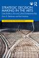 Strategic Decision Making in the Arts: Case Studies in Arts and Cultural Entrepreneurship