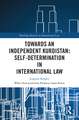 Towards an Independent Kurdistan: Self-Determination in International Law