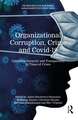 Organizational Corruption, Crime and Covid-19: Upholding Integrity and Transparency in Times of Crises