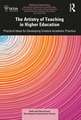 The Artistry of Teaching in Higher Education: Practical Ideas for Developing Creative Academic Practice