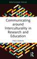 Communicating around Interculturality in Research and Education