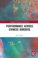 Performance Across Chinese Borders