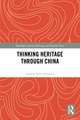 Thinking Heritage Through China