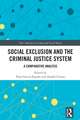 Social Exclusion and the Criminal Justice System: A Comparative Analysis