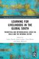 Learning for Livelihoods in the Global South: Theoretical and Methodological Lenses on Skills and the Informal Sector