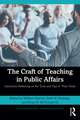 The Craft of Teaching in Public Affairs: Instructors Reflecting on the Tools and Tips of Their Trade