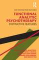 Functional Analytic Psychotherapy: Distinctive Features