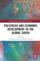 Polycrisis and Economic Development in the Global South