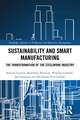 Sustainability and Smart Manufacturing: The Transformation of the Steelwork Industry