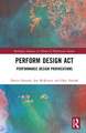 Perform Design Act: Performance Design Provocations